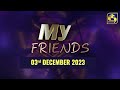 My Friends 03-12-2023