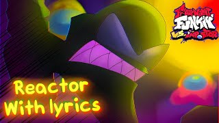 Reactor With Lyrics Ft. D4N0- - Friday Night Funkin Vs. Impostor V4 - The Mini Musical