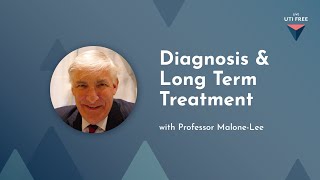 Diagnosis & Long Term Treatment Professor Malone-Lee On Chronic Uti, Part 2
