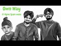 Own Way || Sidhu Moose Wala Ai || New Panjabi Song || @ApneSpainwale||