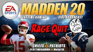 Chiefs vs Patriots Madden 20 - Playtime Gaming - LuniticPrince - Live PS4 Broadcast: RAGE QUIT