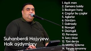 Suhanberdi Hajyyew - Halk Aydymlary 2025