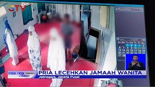 Aksi Pria Lecehkan Jemaah Wanita saat Salat di Jatinegara Terekam CCTV - BIS 05/