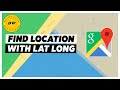 How To Find Location On Google Map With Latitude Longitude