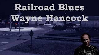 Watch Wayne Hancock Railroad Blues video