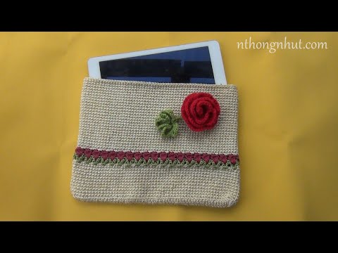 Crochet Ipad case tutorial (Eng sub) 🌷 Hướng dẫn móc túi đựng ipad họa tiết hoa hồng