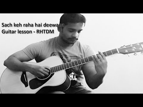 Sach Keh Raha Hai Deewana Guitar Lesson - RHTDM