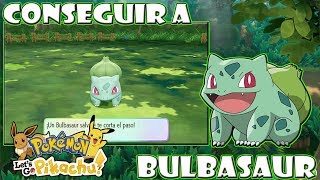?POKEMON LET GO PIKACHU / EEVEE - DONDE CONSEGUIR A BULBASAUR?