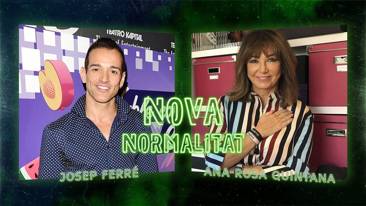 Ana Rosa Quintana i Josep Ferré | NOVA NORMALITAT #32 - 28-05-21