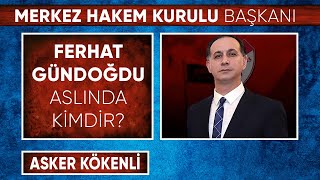 MHK başkanı Ferhat Gündoğdu kimdir, nereli, kaç yaşında?