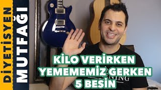 KİLO VERİRKEN YEMEMENİZ GEREKEN 5 YİYECEK | Diyetisyen Andaç Yeşilyurt