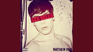 Watch Matthew Paul Sex Sells video