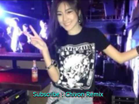 Khmer Remix 2014Best Khmer songNew Khmer Remix SongAll Khmer...
