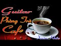 Nhạc Phòng Trà 2018 | Nhạc Cho Quán Cafe | Hòa Tấu Guitar Ngọt Ngào |