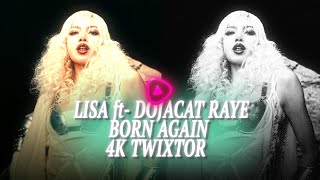 Lisa Ft- Doja Cat , Raye Born Again 4K Twixtor
