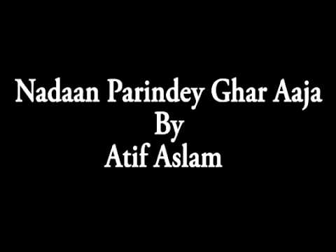 Nadaan Parindey Ghar Aaja By Atif Aslam - YouTube.MP4Pavan