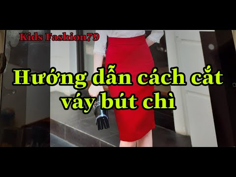 Hướng dẫn cách cắt váy bút chì đơn giản nhất |Color Fashion
