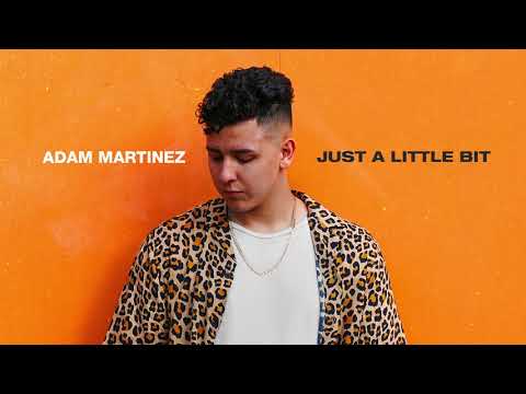 Adam Martinez - "Just a Little Bit" (Official Audio)