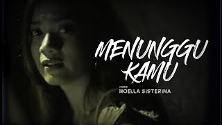 Anji - Menunggu Kamu cover by Noella Sisterina