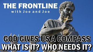 God Gives us a Compass. What is it? Who Needs it? | THE FRONTLINE WITH JOE & JOE