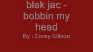 Watch Blak Jak Bobbin My Head video
