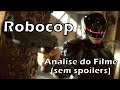 Robocop 2014 An Lise Do Filme Sem Spoilers