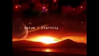 Opium - Eternity