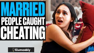 MARRIED People CAUGHT CHEATING, What Happens Is Shocking | Illumeably
