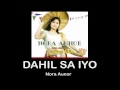 Dahil Sa Iyo By Nora Aunor  (With Lyrics)