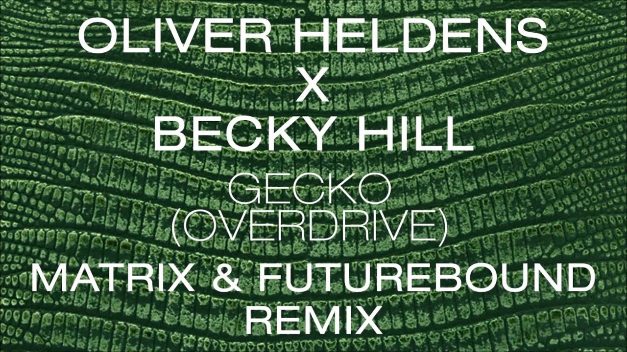 Oliver Heldens X Becky Hill Gecko Overdrive Radio Edit