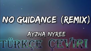 Ayzha Nyree X No Guidance Remix Ft.chris Brown&Drake Türkçe Çeviri