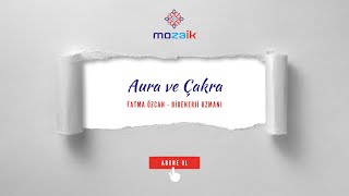 Bioenerji Uzmanı - Fatma Özcan Aura Ve Çakra