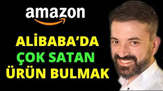 Alibabada Satacak Ürün Ve Tedarikçi Bulma Yöntemleri