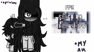 My Au Fpe React To Their Ships Gacha Opinions My Ships