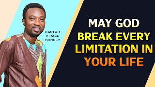 May God Break Every Limitation In Your Life