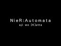 NieR:Automata - Aji Wo Kutta Ending [K]