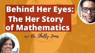 Behind Her Eyes: The Her Stories of Women in Mathematics