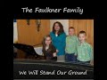 We Will Stand Our Ground by the Faulkner Family