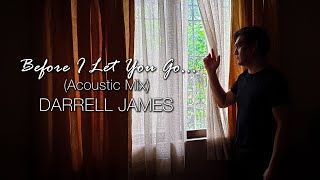 Before I Let You Go (Acoustic Mix) by Darrell James