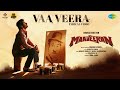 Vaa Veera -  Lyrical | Maaveeran | Sivakarthikeyan, Aditi Shankar | Bharath Sankar | Madonne Ashwin
