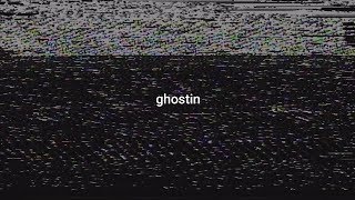 Ariana Grande Ghostin Audio Ariana Grande Ghostin Audio