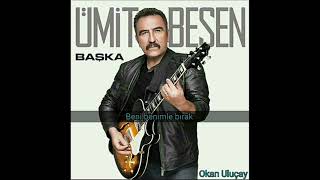 Ümit Besen - Beni Benimle  Bırak