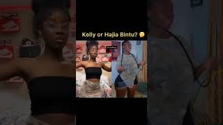 Kelly Or Hajia Bintu???