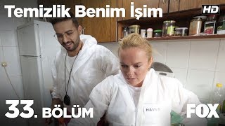 Temizlik Benim İşim 33. Bölüm