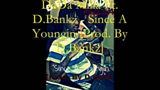 Dada Milla X D.bankz - Since A Youngin Prod.d.ban