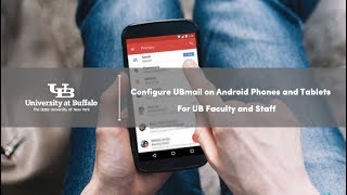 Faculty and Staff: Configure UBmail on Android phones and tablets