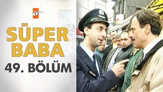 Süper Baba 49. Bölüm