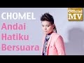 Chomel - Andai Hatiku Bersuara (Official Music Video 720 HD) Lirik HD