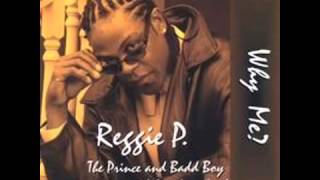 Reggie P Why Me Reggie P Why Me