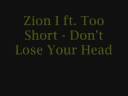 Zion I ft. Too Short - Don't Lose Your Head